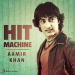 Aamir Khan: Hit Machine - Anand-Milind Song Download