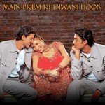 Main Prem Ki Diwani Hoon - Anand-Milind Song Download
